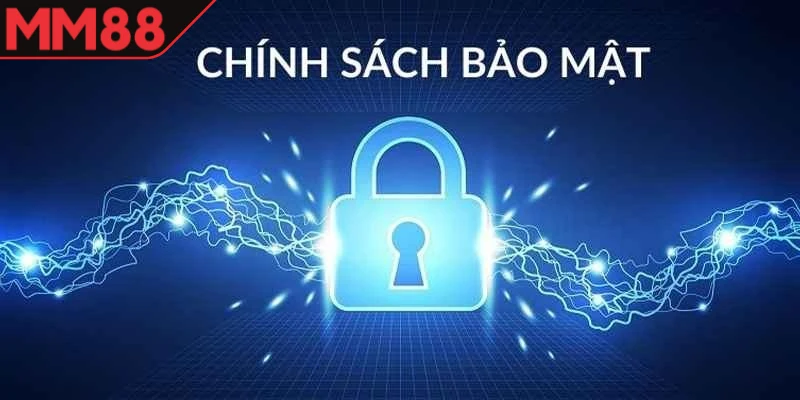 Chính Sách Bảo Mật MM88 1 Giới thiệu về Chính Sách Bảo Mật MM88
